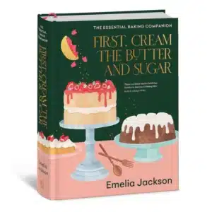 First, Cream the Butter and Sugar Hardcover Book